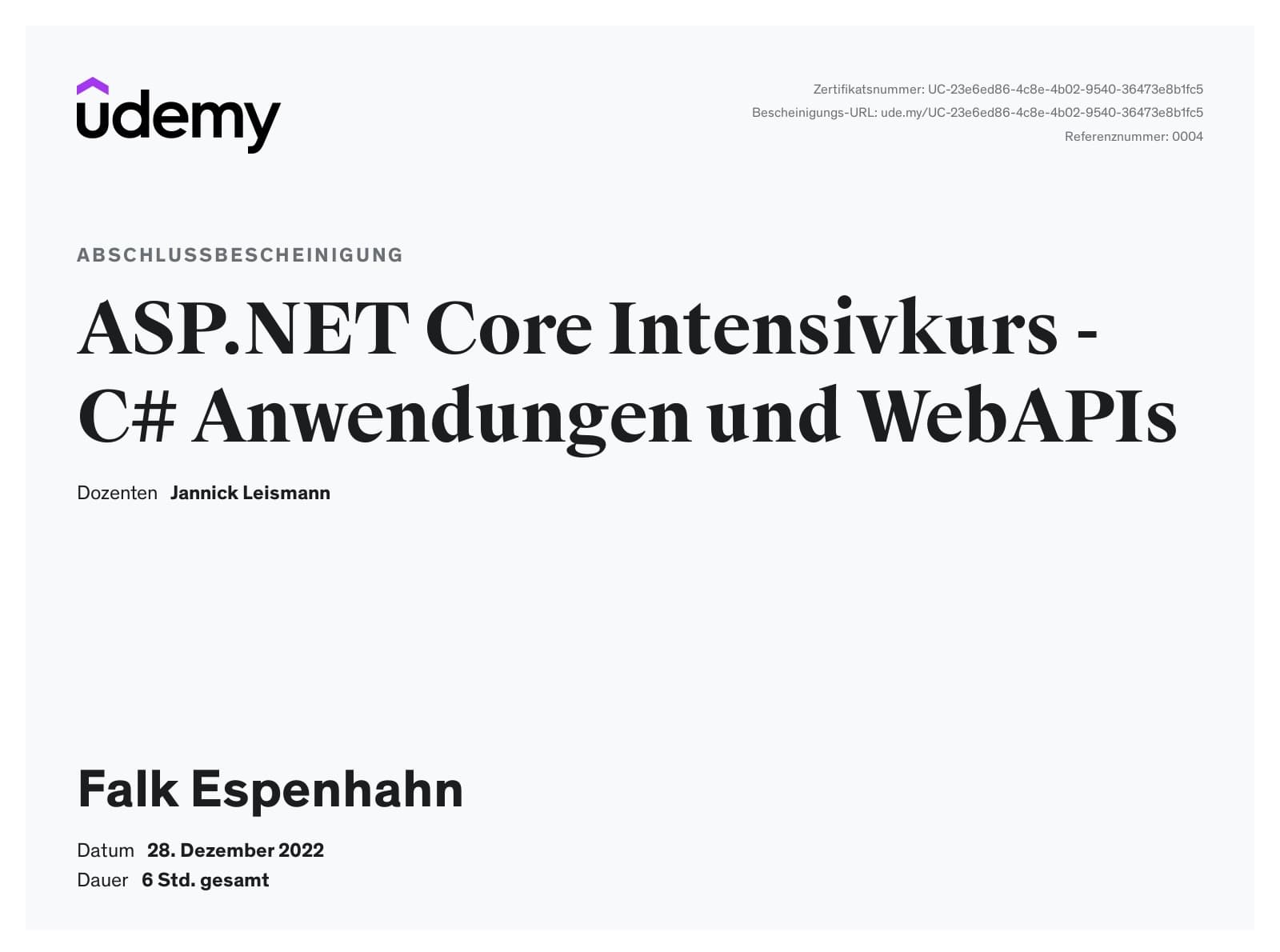 Zertifikat „ASP.NET Core Intensivkurs – C# Anwendungen und WebAPIs", ausgestellt an Falk Espenhahn, am 28. Dezember 2022, Kursdauer 6 Stunden (Udemy)