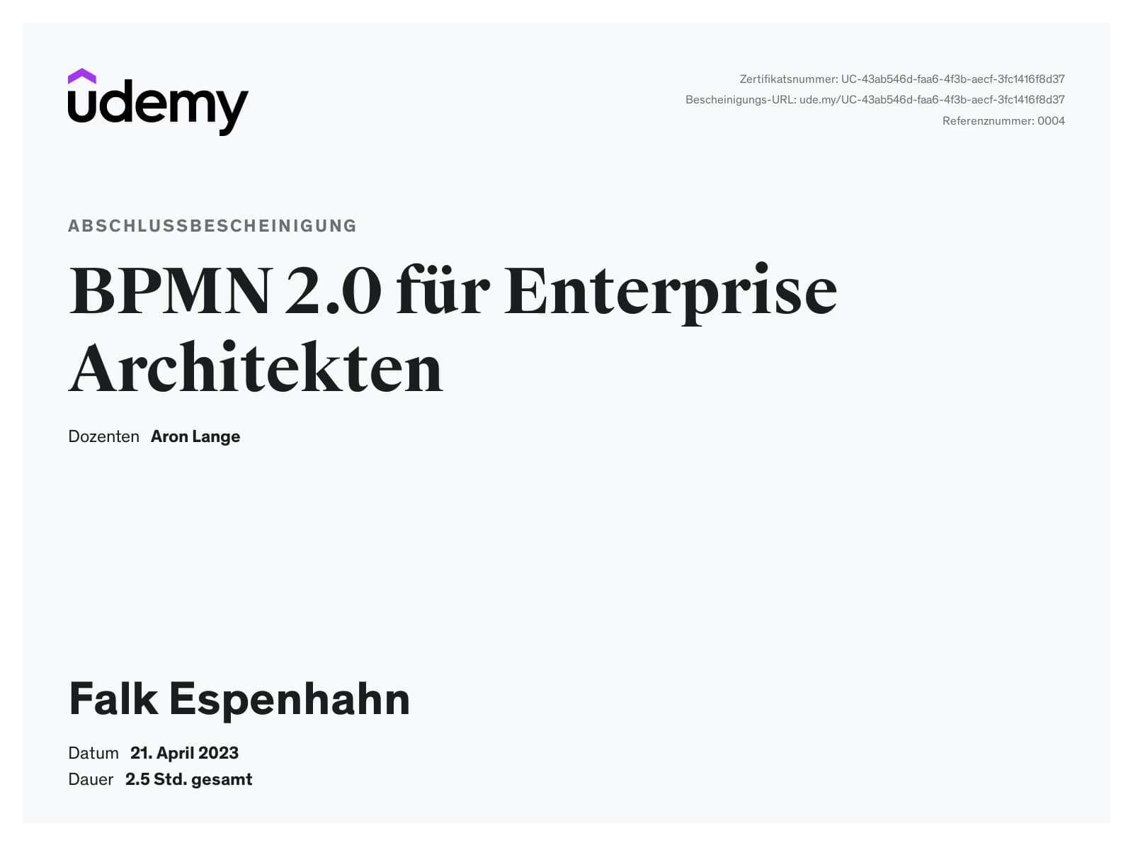 Zertifikat „BPMN 2.0 für Enterprise Architekten", ausgestellt an Falk Espenhahn, am 21. April 2023, Kursdauer 2,5 Stunden (Udemy)
